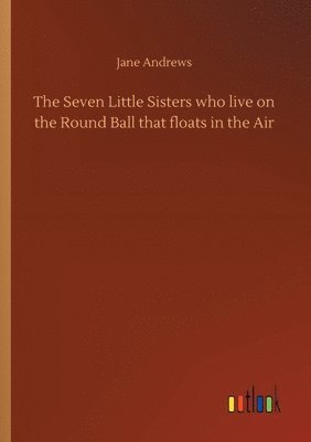 The Seven Little Sisters who live on the Round Ball that floats in the Air 1