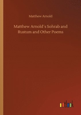 bokomslag Matthew Arnolds Sohrab and Rustum and Other Poems