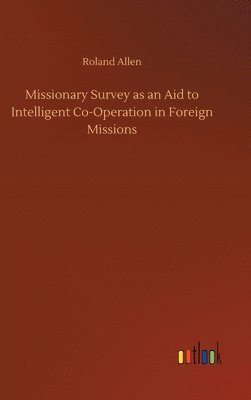 bokomslag Missionary Survey as an Aid to Intelligent Co-Operation in Foreign Missions