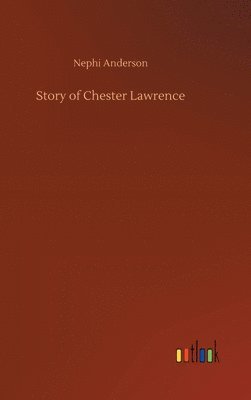 bokomslag Story of Chester Lawrence