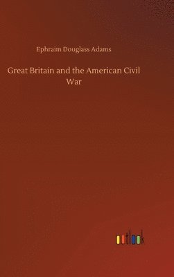 bokomslag Great Britain and the American Civil War