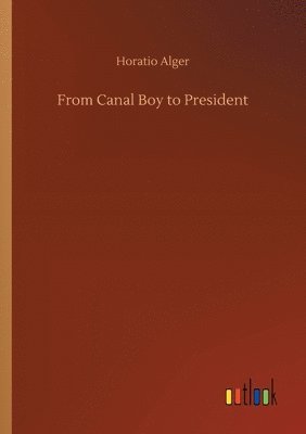 bokomslag From Canal Boy to President