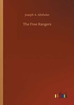 Joseph a Altsheler - Free Rangers, Häftad