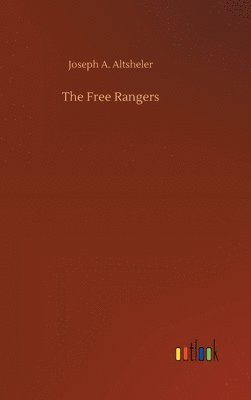 Joseph a Altsheler - Free Rangers, Inbunden