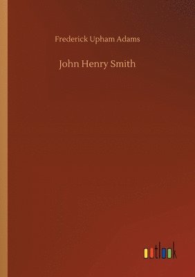 bokomslag John Henry Smith