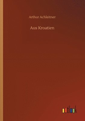 bokomslag Aus Kroatien