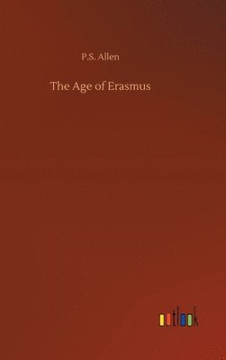 bokomslag The Age of Erasmus