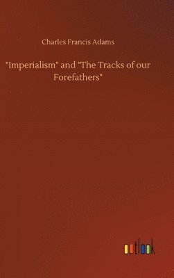 "Imperialism" and "The Tracks of our Forefathers"