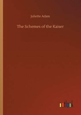 bokomslag The Schemes of the Kaiser