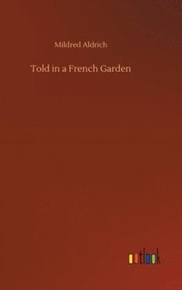 bokomslag Told in a French Garden