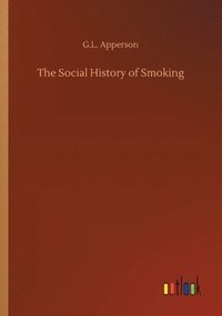 bokomslag The Social History of Smoking