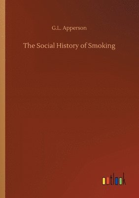 bokomslag The Social History of Smoking