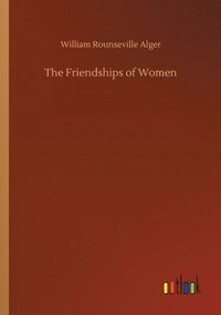 bokomslag The Friendships of Women