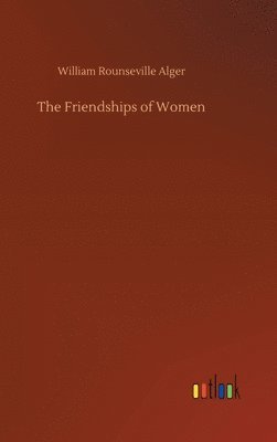 bokomslag The Friendships of Women