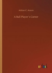 bokomslag A Ball Players Career