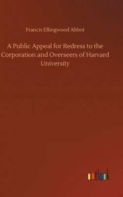 Public Appeal for Redress to the Corporation and Overseers of Harvard University