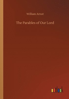 bokomslag The Parables of Our Lord