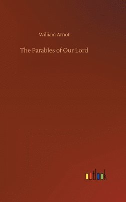 bokomslag The Parables of Our Lord