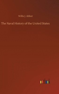 bokomslag The Naval History of the United States