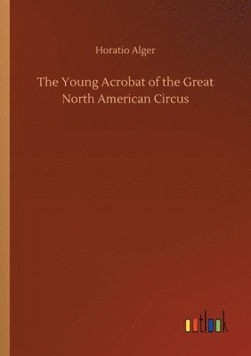 Young Acrobat of the Great North American Circus 1