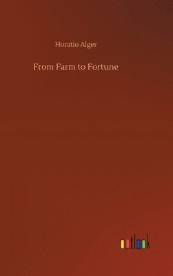 bokomslag From Farm to Fortune