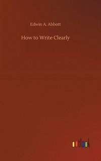 bokomslag How to Write Clearly