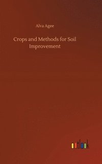 bokomslag Crops and Methods for Soil Improvement