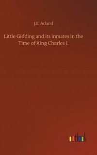 bokomslag Little Gidding and its inmates in the Time of King Charles I.