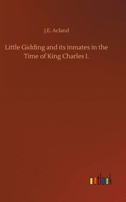 bokomslag Little Gidding and its inmates in the Time of King Charles I.