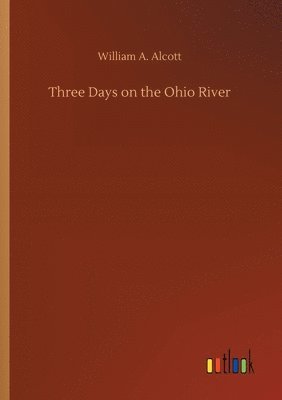 bokomslag Three Days on the Ohio River