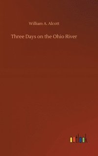 bokomslag Three Days on the Ohio River