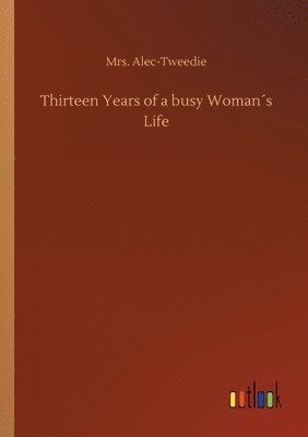 bokomslag Thirteen Years of a busy Womans Life