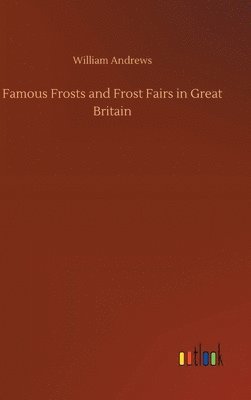 Famous Frosts and Frost Fairs in Great Britain