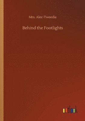 bokomslag Behind the Footlights