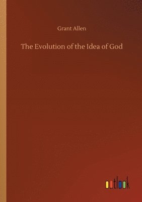 The Evolution of the Idea of God 1