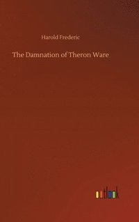 bokomslag The Damnation of Theron Ware
