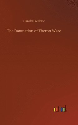 bokomslag The Damnation of Theron Ware