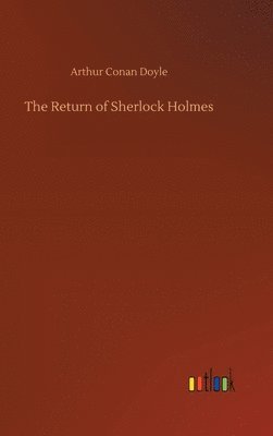 Arthur Conan Doyle - Return of Sherlock Holmes, Inbunden