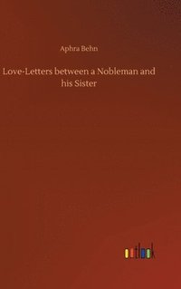 bokomslag Love-Letters between a Nobleman and his Sister