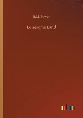 B M Bower - Lonesome Land, Häftad