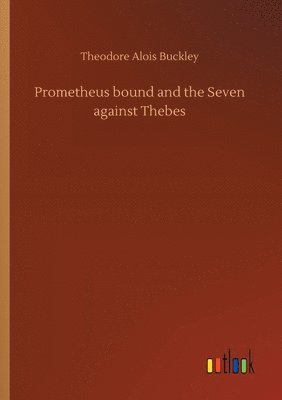 bokomslag Prometheus bound and the Seven against Thebes