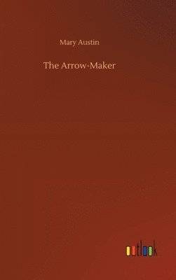 bokomslag The Arrow-Maker