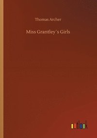 bokomslag Miss Grantley¿s Girls