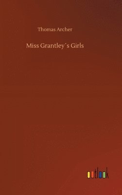 bokomslag Miss Grantley¿s Girls
