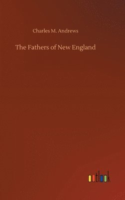 bokomslag The Fathers of New England