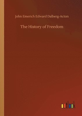 bokomslag The History of Freedom