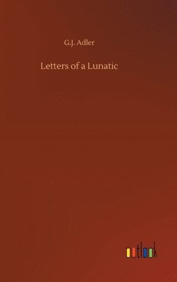 bokomslag Letters of a Lunatic