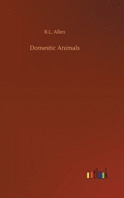 R L Allen, R. L. Allen, R.L. Allen - Domestic Animals, Inbunden