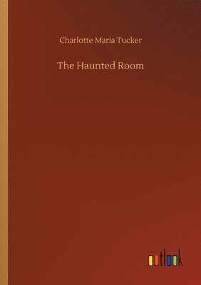 Charlotte Maria Tucker - Haunted Room, Häftad