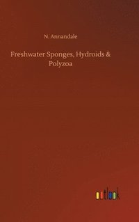 bokomslag Freshwater Sponges, Hydroids & Polyzoa